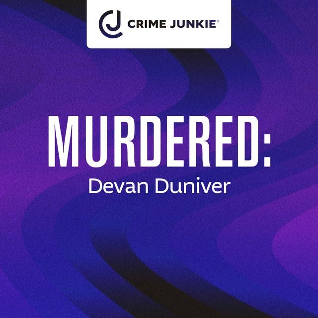 MURDERED: Devan Duniver