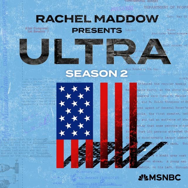BONUS: Season 2 of “Rachel Maddow Presents: Ultra”