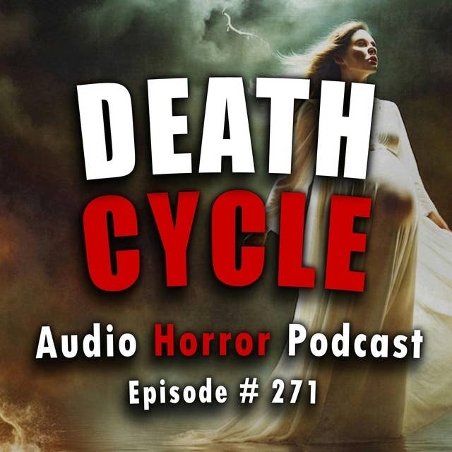 271: Death Cycle - Chilling Tales for Dark Night