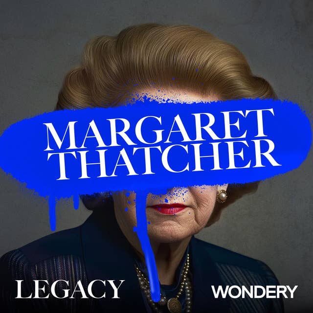 Margaret Thatcher | Strikes, Bombs, & Selling the Silver | 3