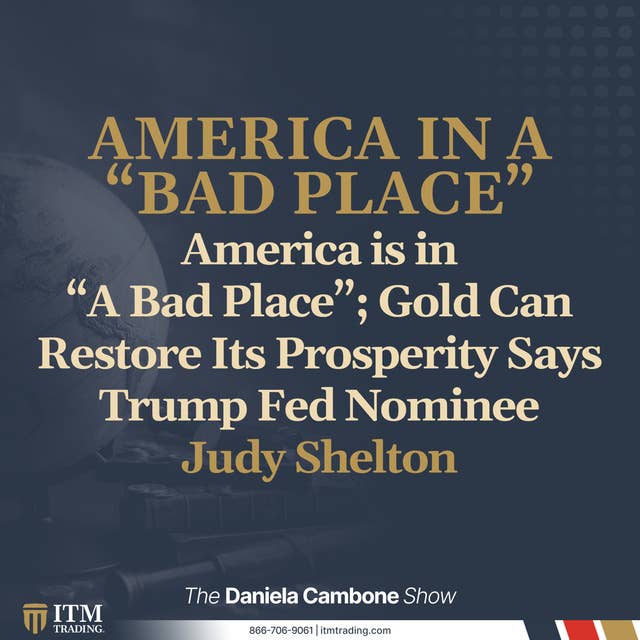 America is in “A Bad Place”; Gold Can Restore Its Prosperity Says Trump Fed Nominee
