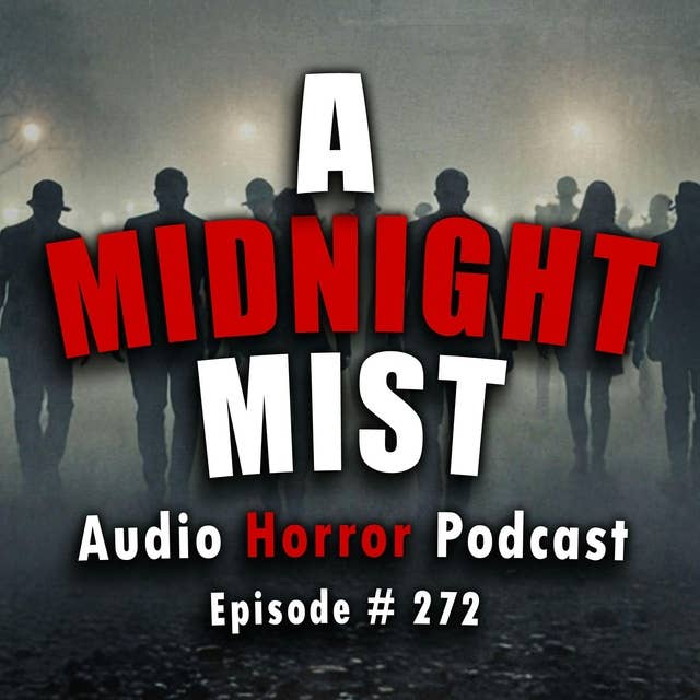 272: A Midnight Mist - Chilling Tales for Dark Night