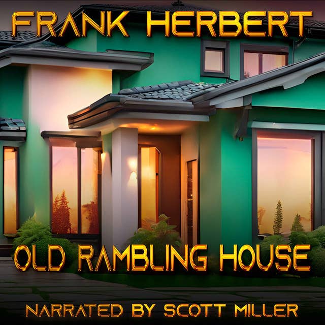 Old Rambling House by Frank Herbert - A Short Story From the Author of Dune