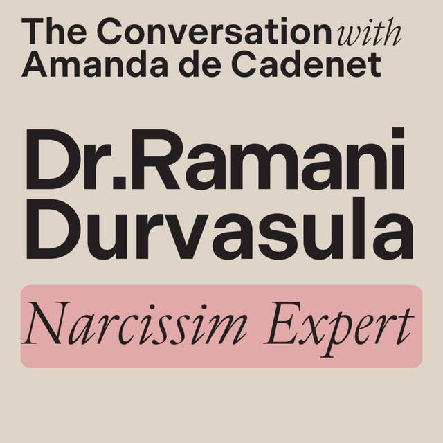 The Narcissism Conversation with Dr. Ramani Durvasula