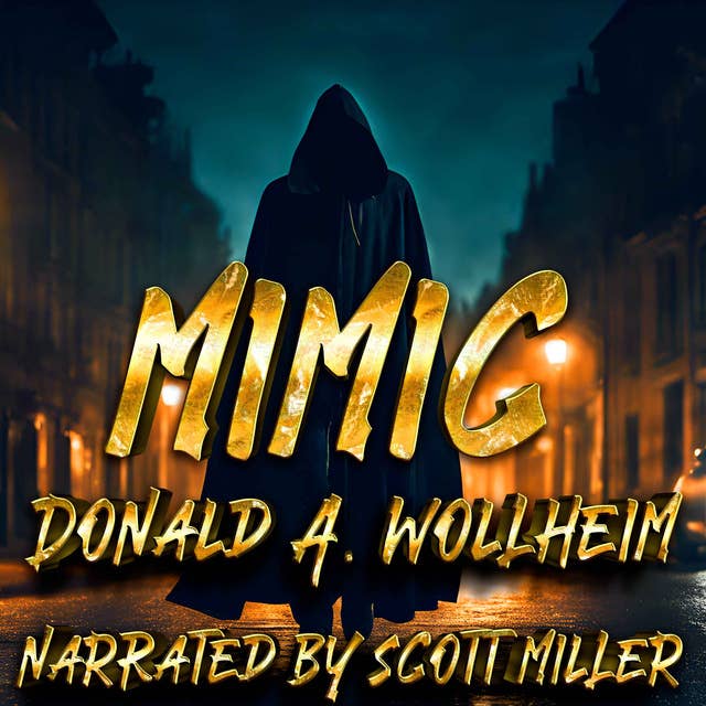 Mimic by Donald A. Wollheim - A Spooky Sci-Fi Short Story From the 1940s