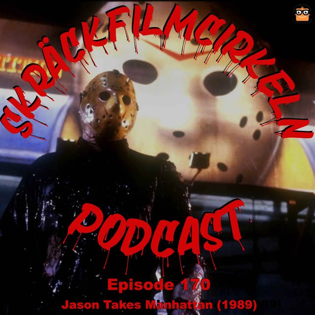 Episode 170 - Friday the 13th Part VIII: Jason Takes Manhattan (1989)