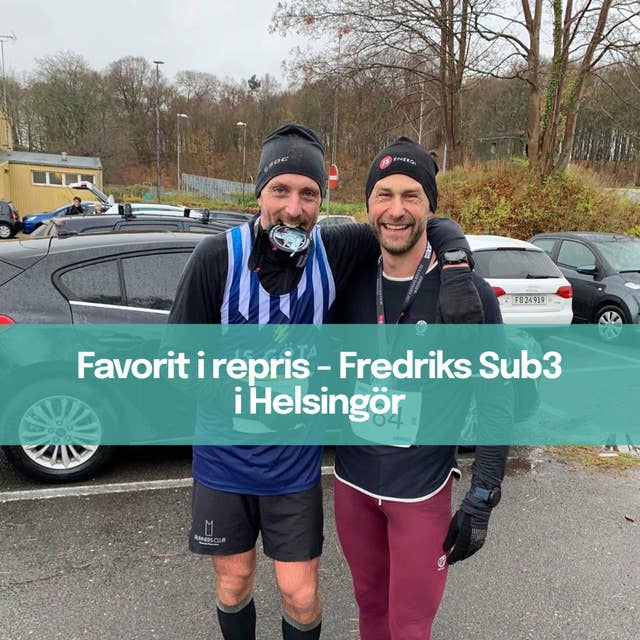 187. Favorit i repris - Fredriks Sub3 i Helsingör!