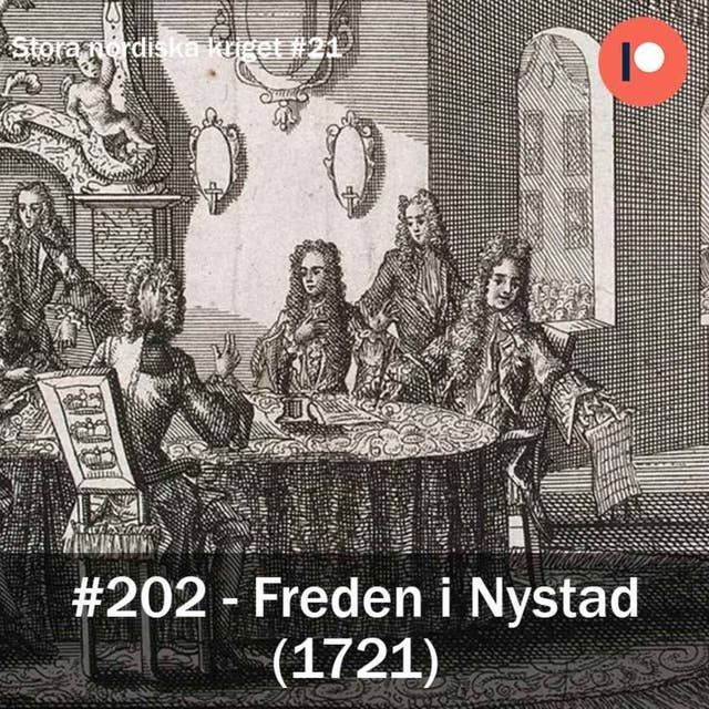 202. Freden i Nystad (1721) Stora nordiska kriget #21