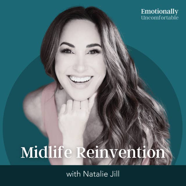 1135: "Midlife Reinvention" {Interview with Natalie Jill}