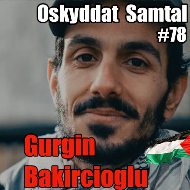 78. Rasism, Klimataktivism & Näthat - Gurgîn Bakircioglu