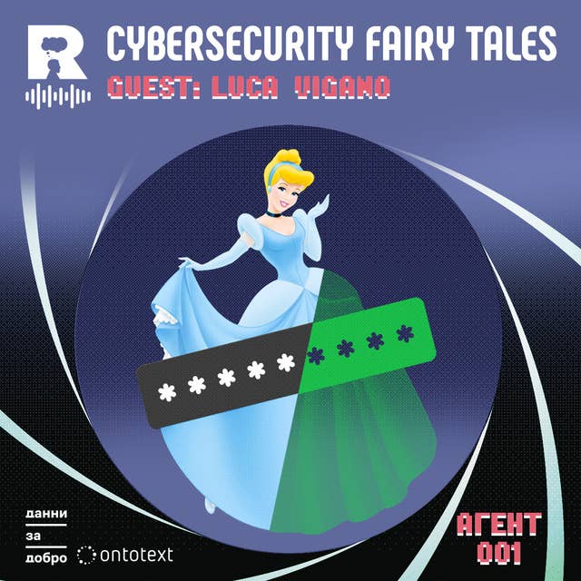 Cybersecurity Fairy Tales [Agent 001 with Luca Vigano #11]