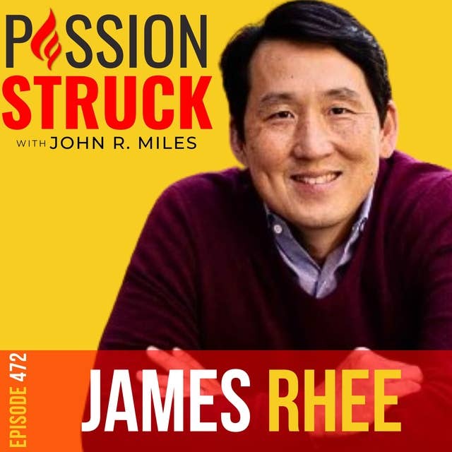 James Rhee on How You Lead Change Through Kindness EP 472
