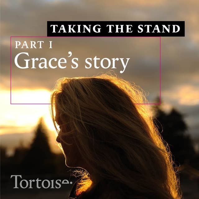 Taking the stand: Grace's story