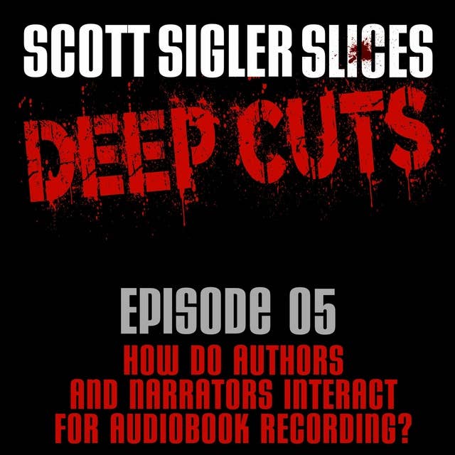 DEEP CUTS Episode 5: How do authors and audiobook narrators interact for audiobook recording?