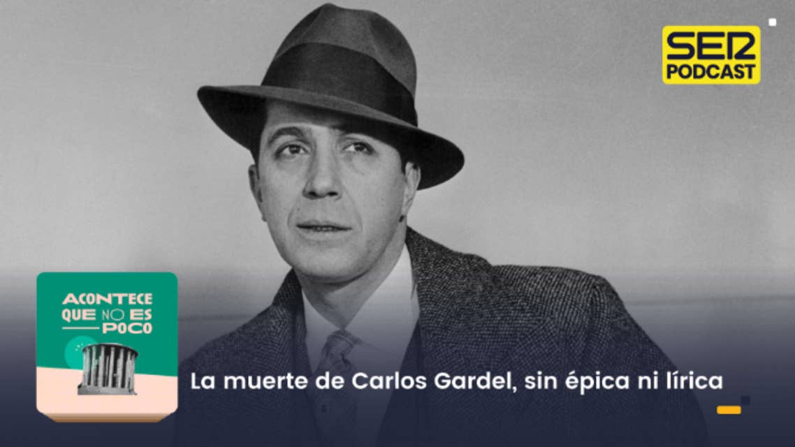 Acontece que no es poco | La muerte de Carlos Gardel, sin épica ni lírica