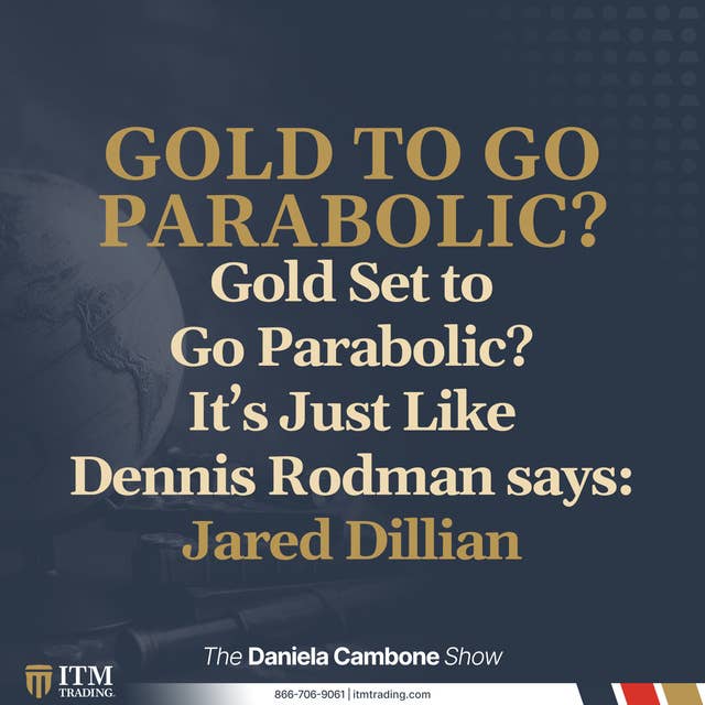 Gold Set to Go Parabolic? It’s Just Like Dennis Rodman Says Jared Dillian