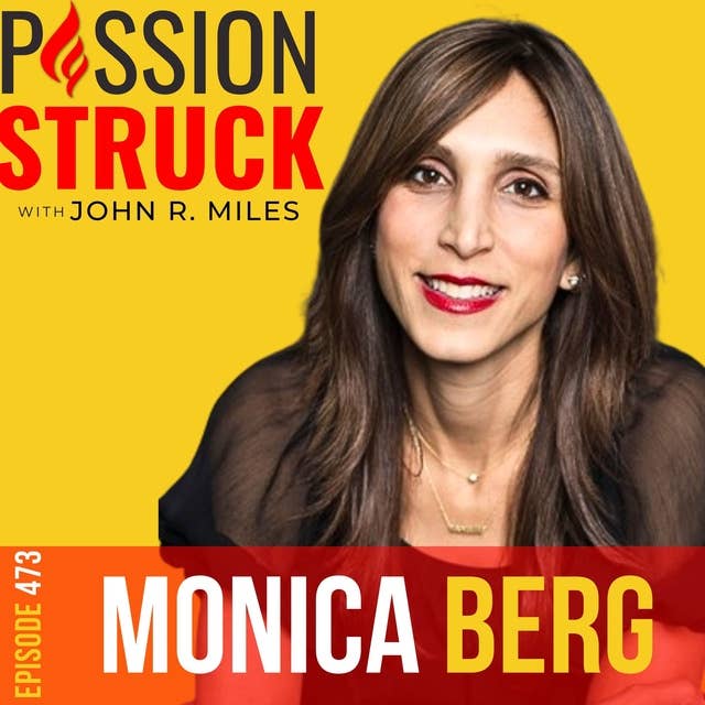 Monica Berg on How to Learn From Mistakes and Move Forward EP 473