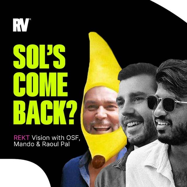 Is the Solana Trade Back On? REKT Vision x Raoul Pal