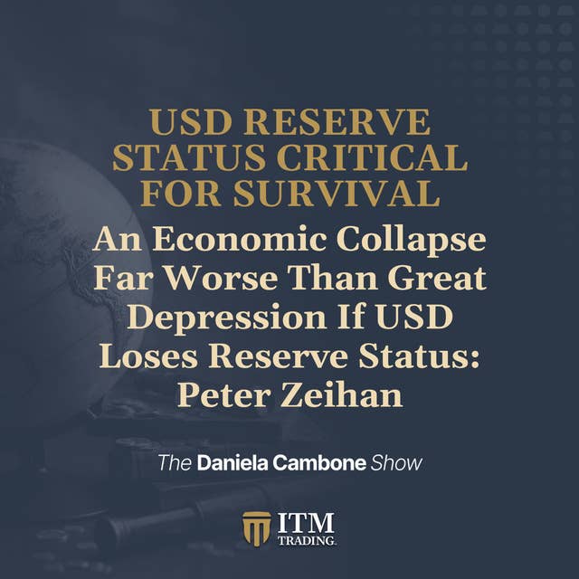 An Economic Collapse Far Worse Than Great Depression If USD loses Reserve Status: Peter Zeihan