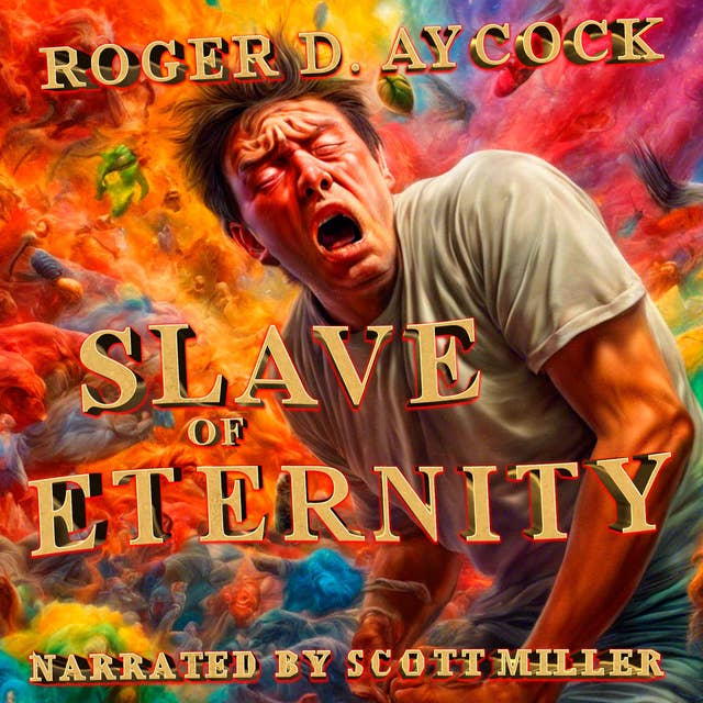 Slave of Eternity by Roger D. Aycock - Robot Sci Fi Short Story From the 1950s