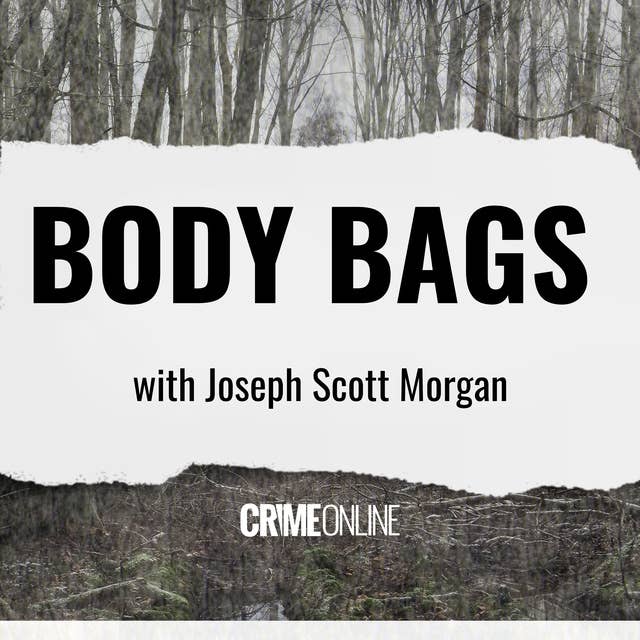 Body Bags with Joseph Scott Morgan: Evil Has A Tattoo Face - The Death of Two Women