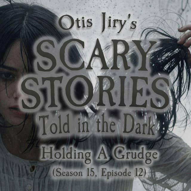 S15E12 - "Holding a Grudge" – Scary Stories Told in the Dark