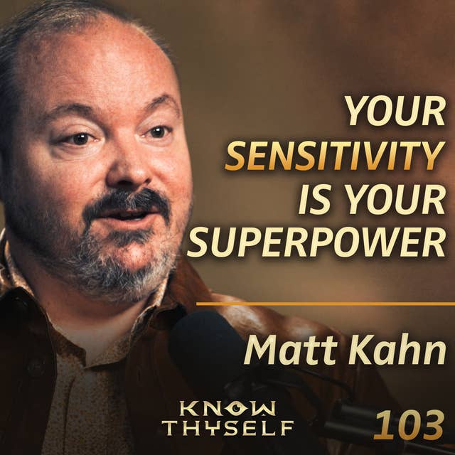 E103 - Matt Kahn: Embody This Spiritual Wisdom & Become Your True Self