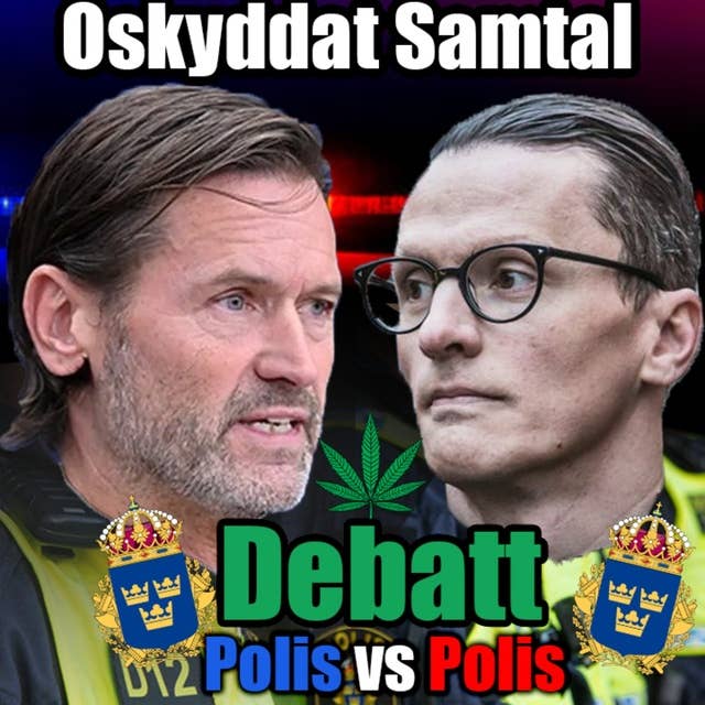 80. POLISDEBATT OM NARKOTIKA - Martin Melin VS Erik Petchler.