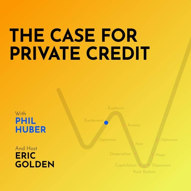 Phil Huber: The Case for Private Credit - [Making Markets, EP.36]