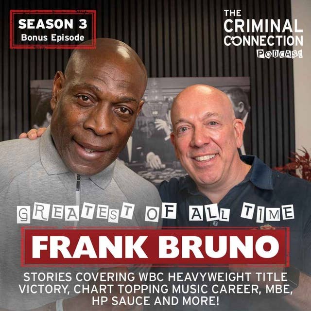 Greatest Of All Time Bonus Episode: Frank Bruno - Heavyweight Boxing Champion