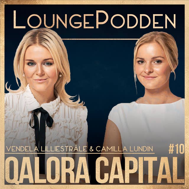 #10 - Camilla Lundin & Vendela Lilliestråle, Angelr - Investeringspitchar, Personlig Utveckling, Kvinnligt Entreprenörskap, Tips till startups