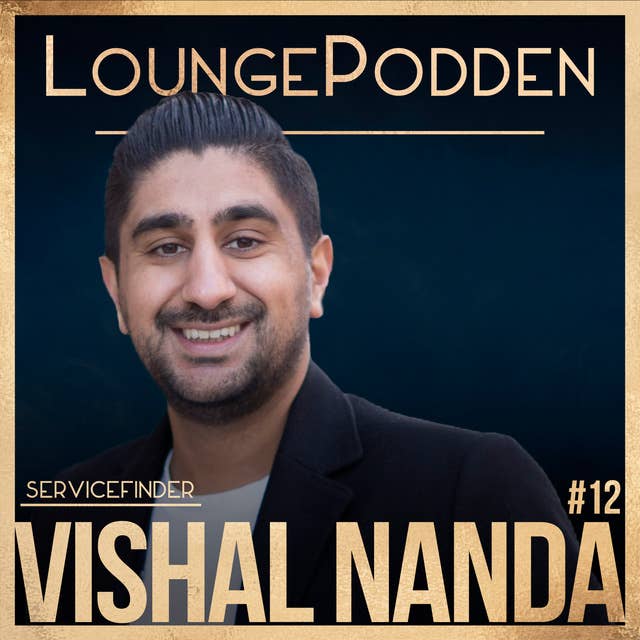 #12 - Vishal Nanda, Grundare ServiceFinder - Grunda bolag, Sälja bolag, Miljonvärderingen, Minimumlöner och Indiska kvarten