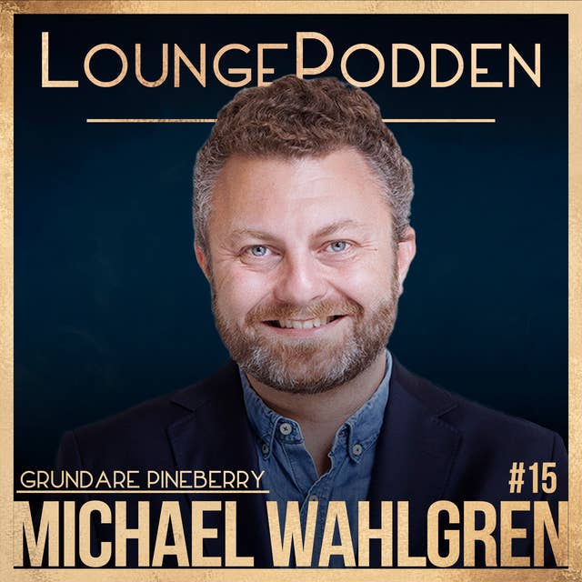 #15 - Michael Wahlgren Grundare Pineberry - Sökordsoptimering, Trender, Röststyrning, Google, Facebook och Amazon