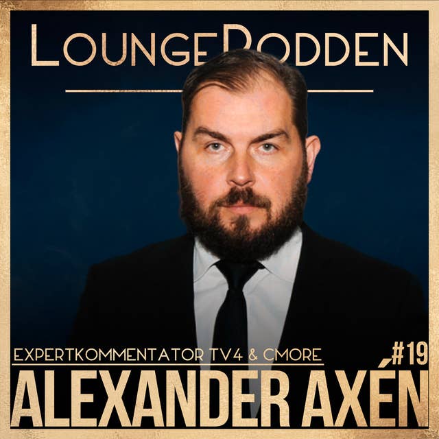 #19 - Alexander Axén, TV4 & C More - Fotboll & Ledarskap