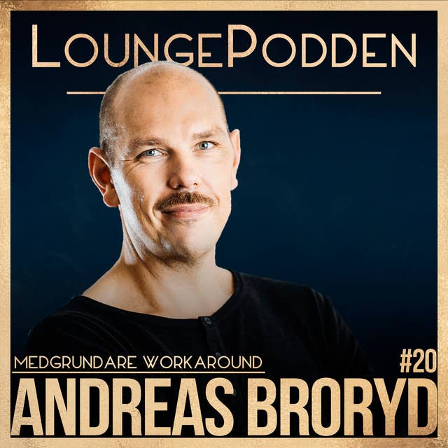 #20 - Andreas Broryd, Co-founder Workaround, AirBnb för kontor