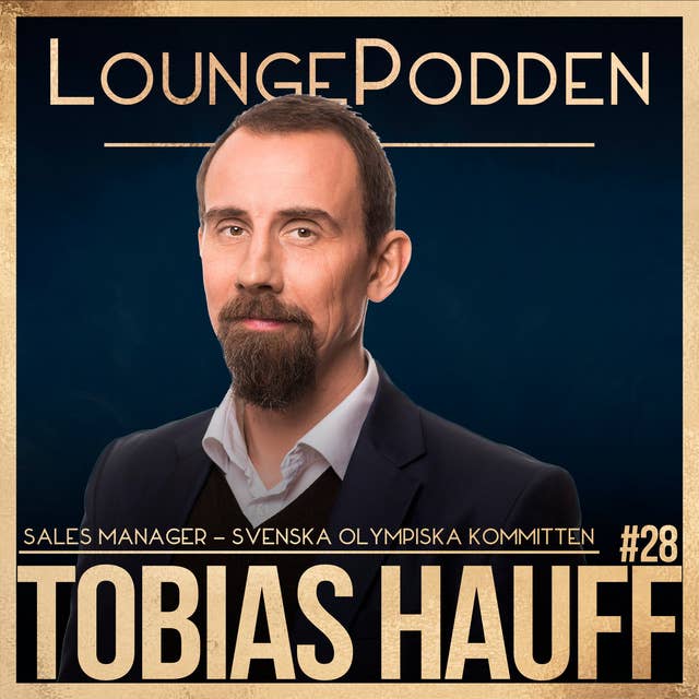 #28 - Månadens Säljare JULI: Tobias Hauff, Svenska Olympiska Komittén