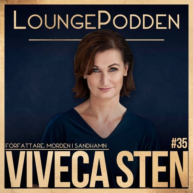 #35 - Viveca Sten, En av Sveriges främsta författare: Morden i Sandhamn, förhandlingar och livet som chefsjurist