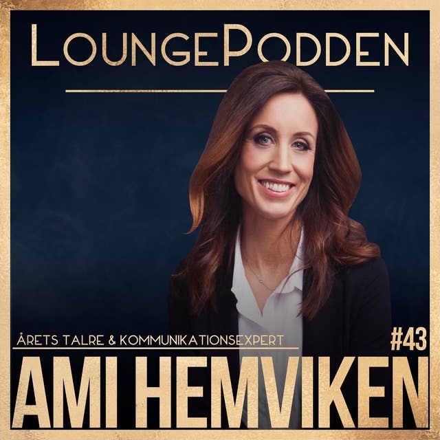 #43 - Ami Hemviken, Kommunikationsexpert & Beteendevetare: Övertygande Kommunikation & Hur Du Framför En Framgångsrik Pitch