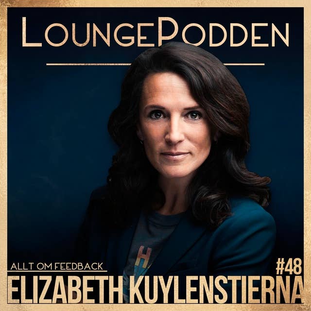 #48 - Elizabeth Kuylenstierna: Hur Du Ger Världens Bästa Feedback