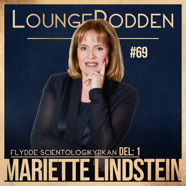 #69 - Mariette Lindstein, DEL 1: Hon flydde Scientologikyrkan efter 25 år