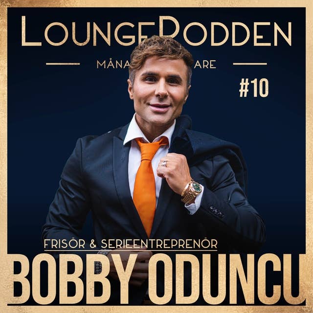 Månadens Säljare #10: Bobby Oduncu - Serieentreprenör och hela Sveriges stjärnfrisör