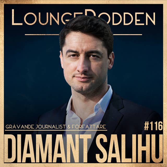 #116 - Diamant Salihu, Journalist: Om gängkonflikten mellan Shottaz & Dödspatrullen