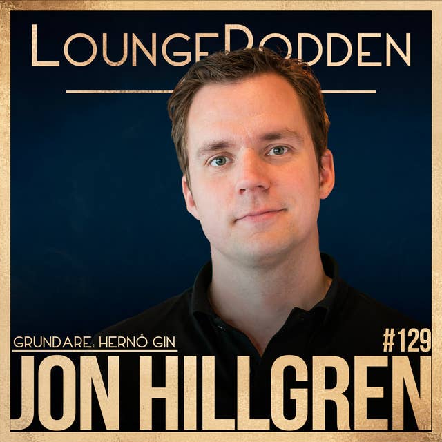 #129 - Jon Hillgren, Grundare Hernö Gin - Världens bästa Gin