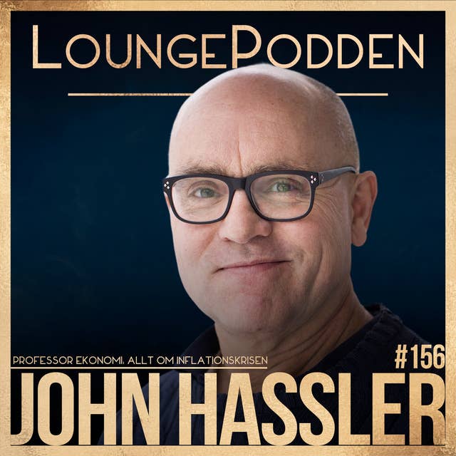 #156 - Allt om INFLATIONSKRISEN: John Hassler, Professor Ekonomi