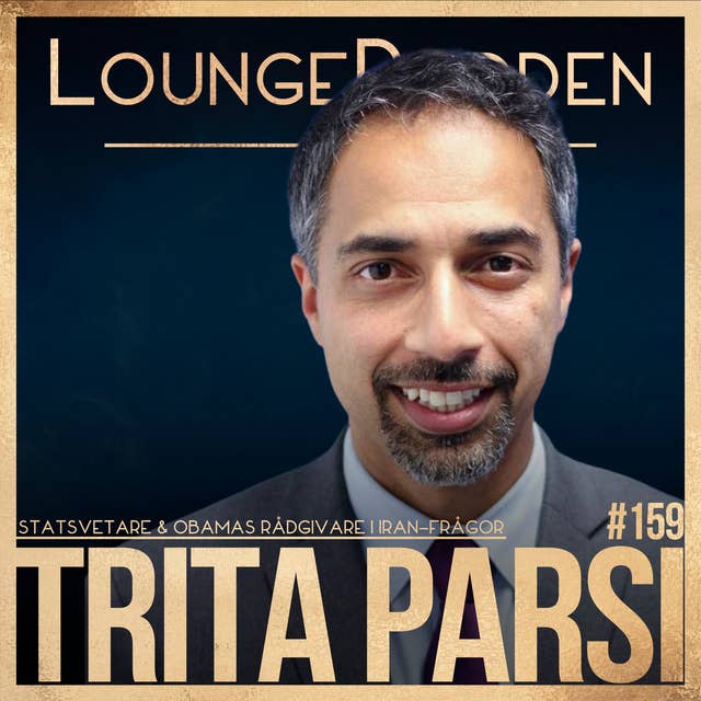 #159 - Trita Parsi, Barack Obamas Rådgivare Om Iran