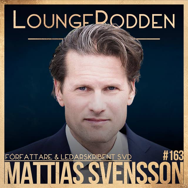 #163 - Mattias Svensson: Liberalen som räddades av Marxister