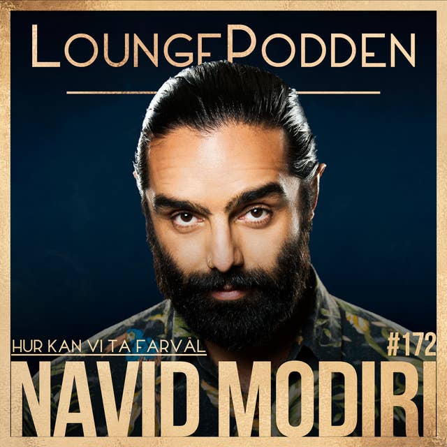 #172 - Navid Modiri: Hur Kan Vi Ta Farväl?