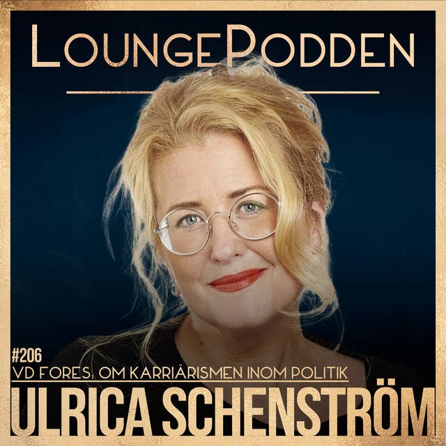 #206 - KARRIÄRISM INOM POLITIKEN: Spin Doctors, Alliansen & Nya Moderaterna - Ulrica Schenström