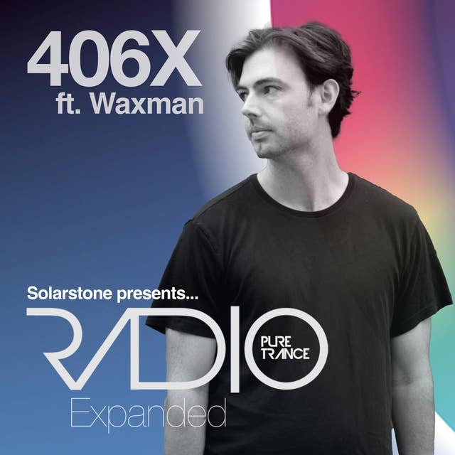 Pure Trance Radio Podcast 406X ft. Waxman