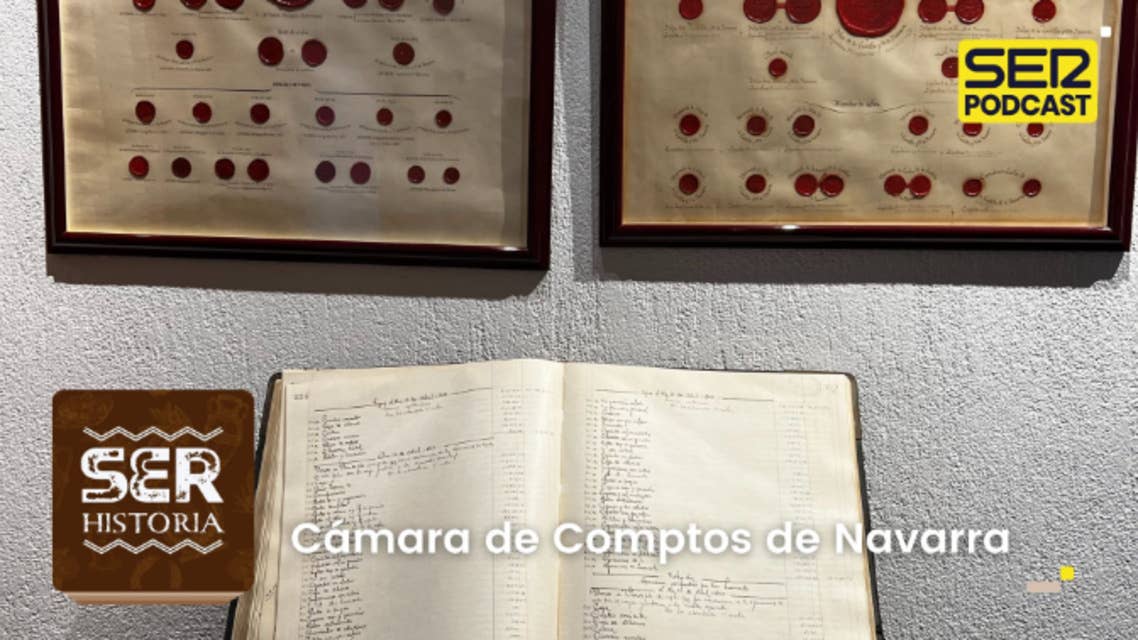 SER Historia | Cámara de Comptos de Navarra 